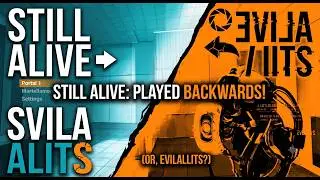Завершающие титры Portal 1 и песня Still Alive, но в обратном порядке.