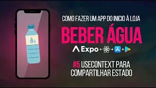 App de beber água #5  - useContext para compartilhar estado da meta de beber água