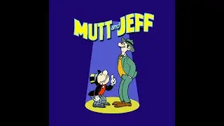 MUTT AND JEFF THE ORIGINAL ANIMATED ODD COUPLE