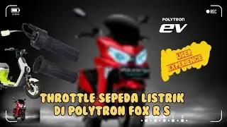 USER EXPERIENCE Using Electric Bike Throttle on Polytron Fox R S