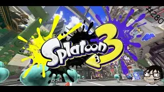 Let's Play Splatoon 3 🔫 280 
