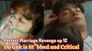 Do Guk Kritis ! - sick male lead perfect Marriage ep 12 revenge kdrama