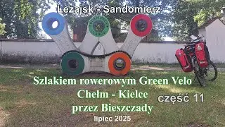 Green Velo+ 2025 Chełm-Kielce przez Bieszczady. Część 11 Leżajsk - Sandomierz