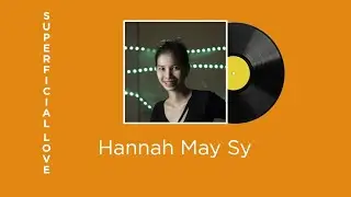 Hannah May Sy - Superficial Love Cover | 2022
