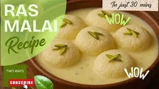 Rasmalai Recipe TWO ways | Perfect dessert for sweet lovers
