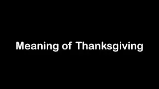 What is the Meaning of Thanksgiving | Thanksgiving Meaning with Example