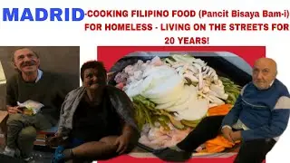 Cooking Filipino dish (Pancit Bisaya) For homeless living on the Streets of Madrid