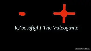 R/bossfight the Video Game: Silver Editon Bosses