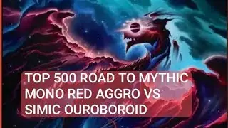 Road to Mythic from TOP 500 Player | Mono Red Aggro vs Simic Ouroboroid | Standard | Platinum Rank