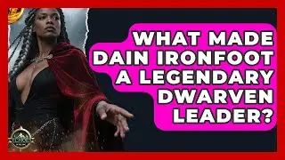 What Made Dain Ironfoot A Legendary Dwarven Leader? - Echoes Of The Ring