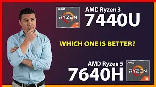 AMD Ryzen 3 7440U vs AMD Ryzen 5 7640H Technical Comparison