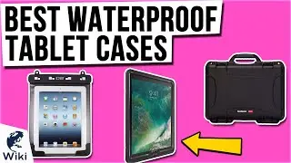 10 Best Waterproof Tablet Cases 2021