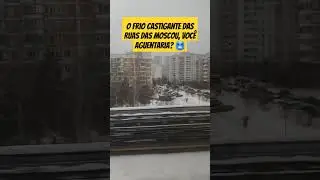 o frio castigante das ruas de Moscou voc&ecirc; aguentaria🥶 #neve #moscou #travel #shorts 🏂❄️