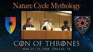 Con of Thrones 2018: Nature Cycle Mythology