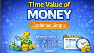 Time Value of Money Explained from Basics | Present Value (PV) & Future Value (FV) ✅| CFA Level 1|