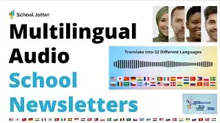 🌍📢 Multilingual School Audio Newsletters &ndash; Reach Every Parent with AI!