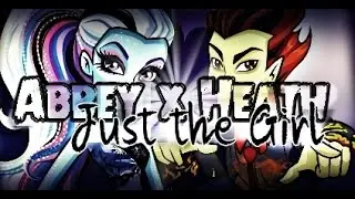 Monster High || Heath & Abbey ~Just the Girl