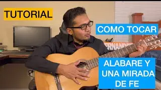 COMO TOCAR ALABARE Y UNA MIRADA DE FE EN GUITARRA TUTORIAL-Coritos Conmigo