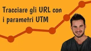 URL Builder: tracciare gli URL in Google Analytics con i parametri UTM