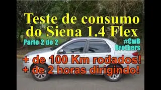 Avaliação Fiat Siena 1.4 Flex - Teste de Autonomia 2ªHr & 100Km+! Parte2 *Review Raiz*  CwB Brothers