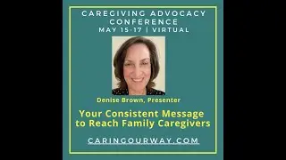 Your Consistent Message to Reach Family Caregivers