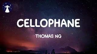 CELLOPHANE - Thomas Ng (Lyrics)