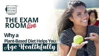 Why a Plant-Based Diet Helps You Age Healthfully