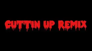CUTTIN UP REMIX