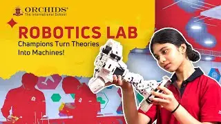 Robotics Lab Tour | Orchids The International School