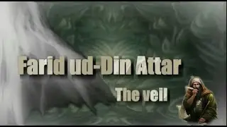 Farid ud-Din Attar - The veil