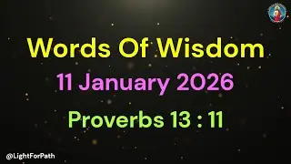 1 MINUTE WISDOM FOR LIFE | WOW - 11 JAN 26 | START WITH GOD | PROVERBS 13 : 11