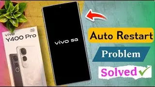 How to Solve Logo Stuck Problem in vivo y400 pro / Vivo Y400 Pro Automatic Restart Problem Solve