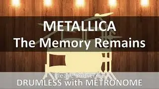 Metallica - The Memory Remains (Drumless with Metronome)