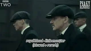 royal blood - little monster (slowed + reverb)