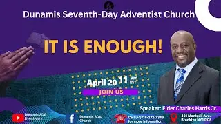 Elder Charles Harris Jr. | It is Enough! | Dunamis SDA Church