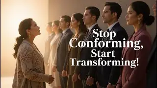 Stop Conforming, Start Transforming!