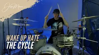 Wake Up Hate - The Cycle - Drum Cover