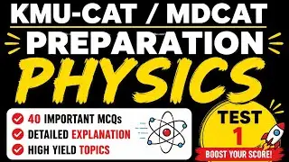 KMU-CAT 2025 | Top 40 Physics MCQs | MDCAT 2025 | Important MCQs| KMUCAT MDCAT 2025 Preparation 