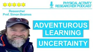 Meaningful Sport &ndash; Prof Simon Beames (Pt2),Adventurous Learning, Education,Uncertainty,Authenticity