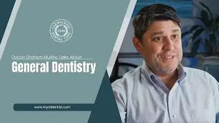 Doctor Graham Mullins Talks about General Dentistry