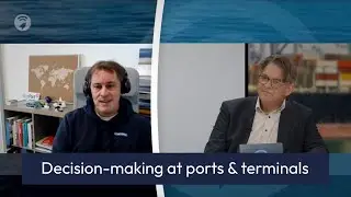Episode 15: Decision-Making At Ports And Terminals