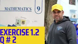 Mathematics 9 || New Syllabus || Chapter 1 Exercise 1.2 Q # 2 || #9th #science #mathematics #New 
