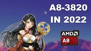 AMD A8-3820 IN 2022 - GAME TESTS