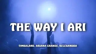 Timbaland, Ariana Grande - The Way I Ari (Remix) [Lyric Video] by kelexandra