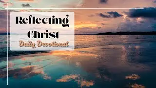 Reflecting Christ I Christ An Example In Social Power I 1/17/2025