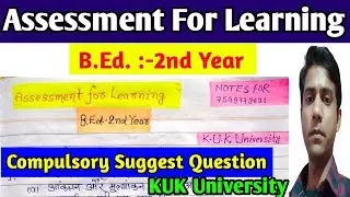 Compulsory Suggest Questions (2025) || Assessment For Learning || KUK University,B.Ed.2nd Year