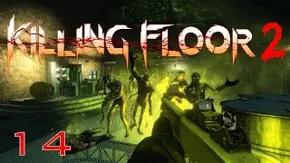 Killing Floor 2 &ldquo;Swat&rdquo; Multiplayer Cooperative Fun! (Co-op) EP14 Hard