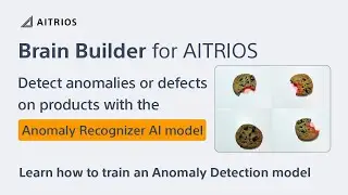 Detect anomalies on various products with Anomaly Recognizer AI model | Brain Builder for AITRIOS