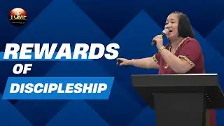 REWARDS OF DISCIPLESHIP \\ REV. RACHEL YU | TCMF - ILOILO