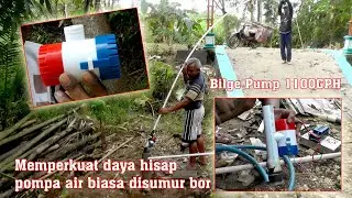 Cara menambah daya hisap pompa sumur bor dengan bilge pump